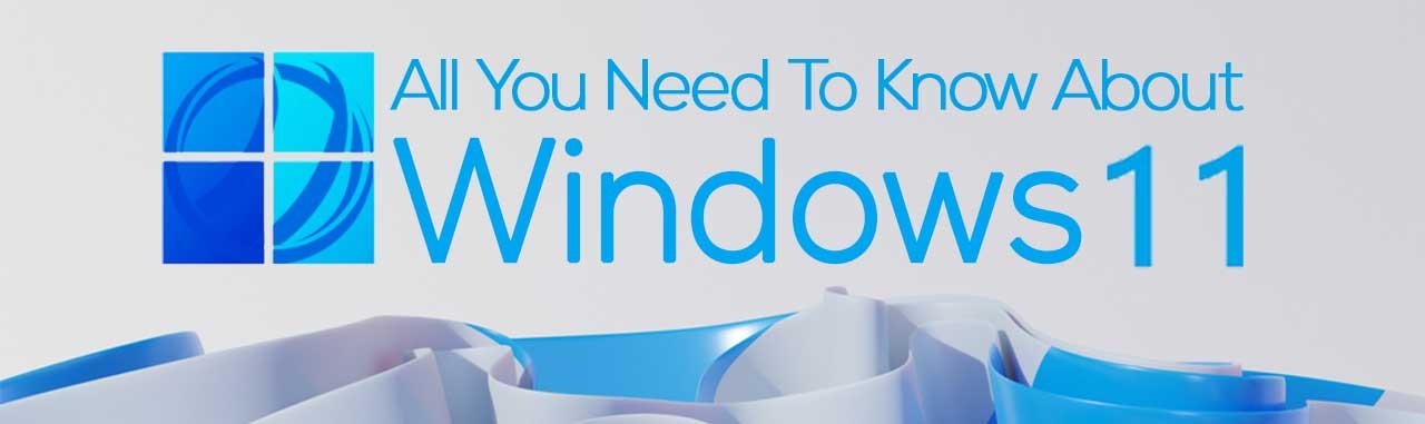 All you need to know about Windows 11