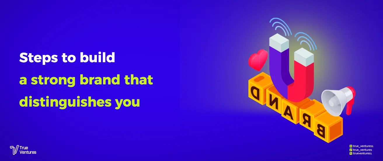 تطوير العلامة التجارية: خطوات بناء هوية قوية لنجاح شركتك