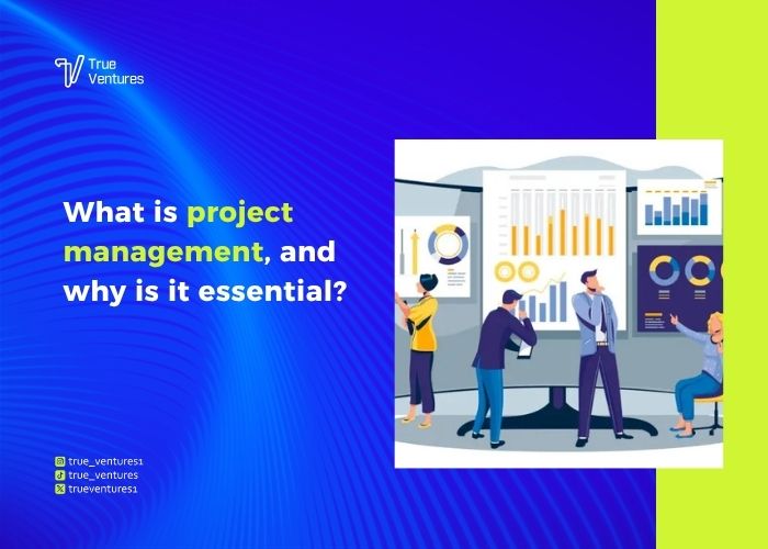 إدارة المشاريع حلول احترافية لتنظيم الأعمال وتحقيق النجاح